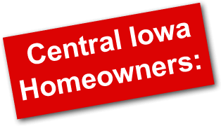 Special Offer for Central Iowa Homeowners